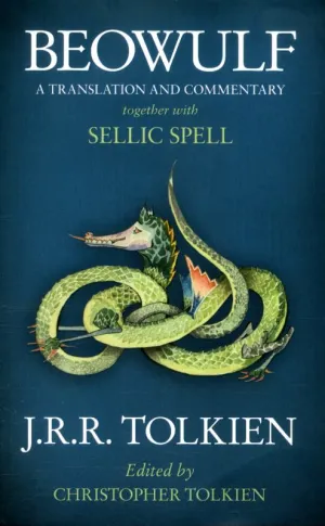 Beowulf: A Translation and Commentary, Together with Sellic Spell